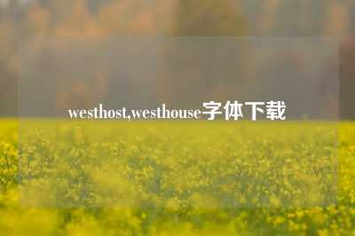 westhost,westhouse字体下载